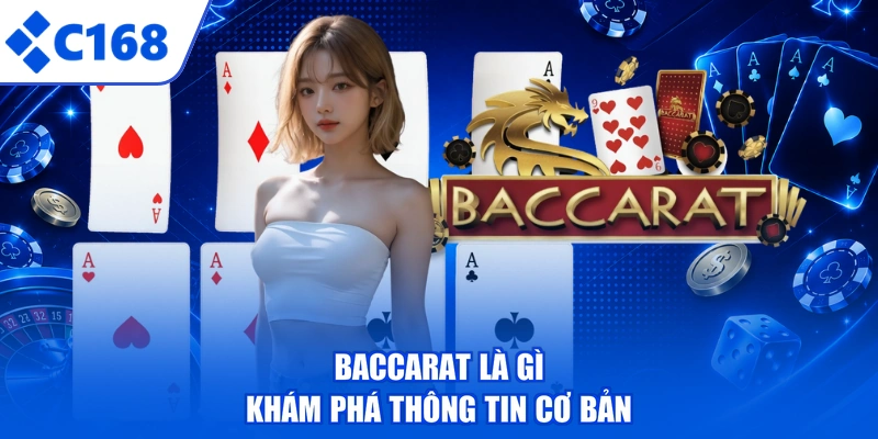 Baccarat là gì - khám phá thông tin cơ bản