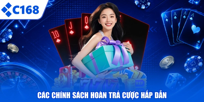 Các chính sách hoàn trả cược hấp dẫn
