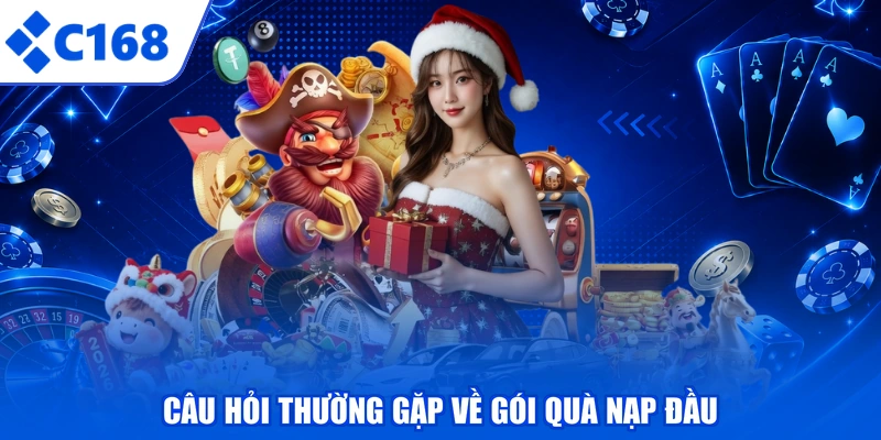 Câu hỏi thường gặp về gói quà nạp đầu