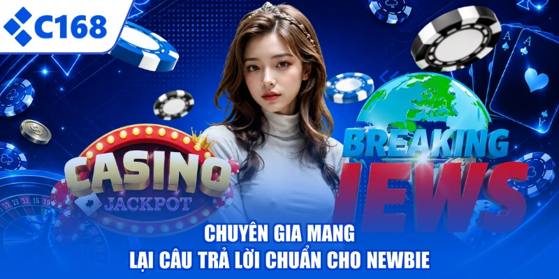 Chuyên gia mang lại câu trả lời chuẩn cho newbie