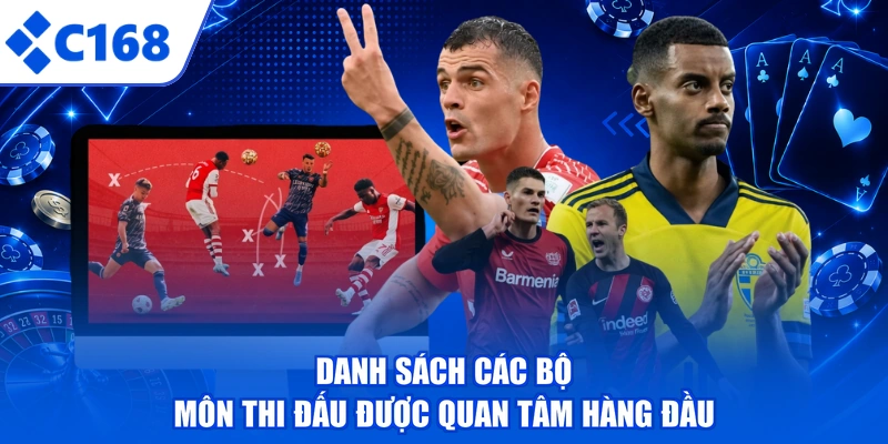 Danh sách các bộ môn thi đấu được quan tâm hàng đầu