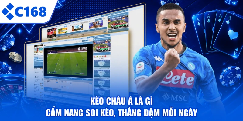 Kèo Châu Á Là Gì - Cẩm Nang Soi Kèo, Thắng Đậm Mỗi Ngày