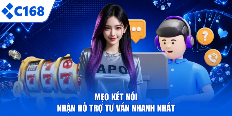 Mẹo kết nối nhận hỗ trợ tư vấn nhanh nhất