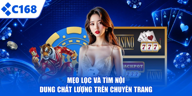 Mẹo lọc và tìm nội dung chất lượng trên chuyên trang