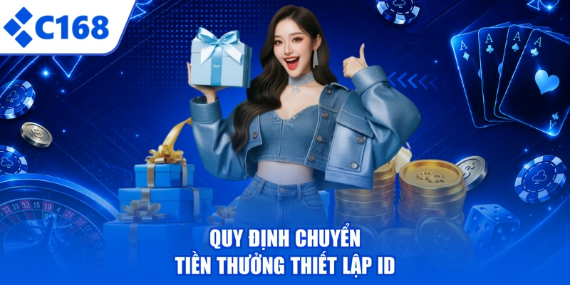 Quy định chuyển tiền thưởng thiết lập ID