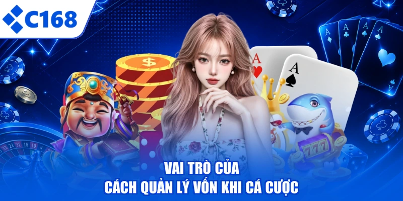 Vai trò của cách quản lý vốn khi cá cược